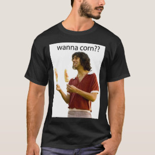 wollen Sie zum Mais T-Shirt