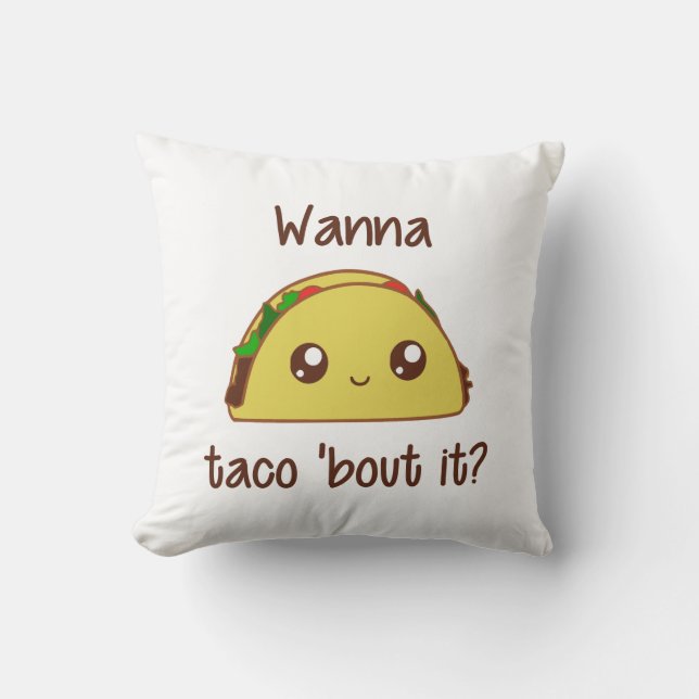 Wollen Sie zum Taco 'Kampf es? Kissen (Vorderseite)