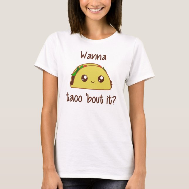 Wollen Sie zum Taco 'Kampf es? T-Shirt (Vorderseite)