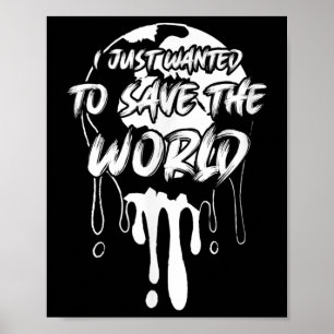 Wollte nur die Welt retten Umweltschutz Poster