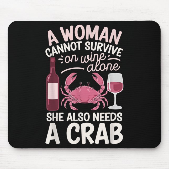 Woman Cannot Survive Wine Alone She Needs Crab  Mousepad (Vorne)