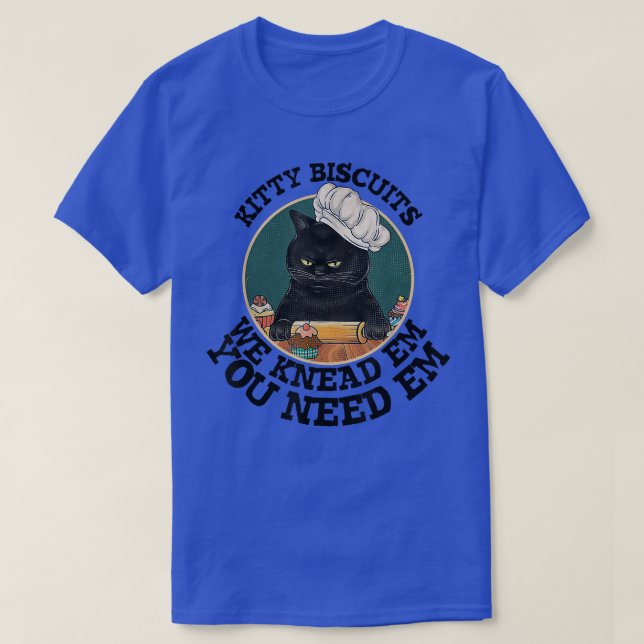 Woman Cat Baking Kitty Biscuits You Need Em We Kne T-Shirt (Design vorne)