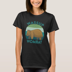 Wombat Meme What Up Slang Phrase Wassup Wombat T-Shirt