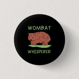Wombat Whisperer Button