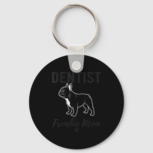 Women Dentist Frenchie Mom Shirt Funny Dog Lover D Schlüsselanhänger (Vorderseite)