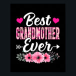 Women Girls Best Grandmother Ever Flowers Cute Poster<br><div class="desc">Women Girls Best Grandmother Ever Flowers Cute Mother's Day Gift. Perfect gift for your dad,  mom,  papa,  men,  women,  friend and family members on Thanksgiving Day,  Christmas Day,  Mothers Day,  Fathers Day,  4th of July,  1776 Independent day,  Veterans Day,  Halloween Day,  Patrick's Day</div>