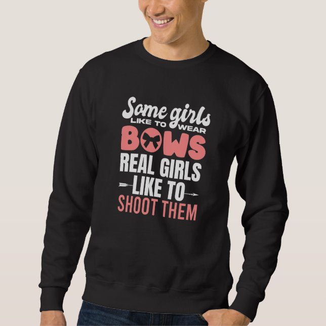 Women Hunter Archery Some Girls Wear Bows Bowhunti Sweatshirt (Vorderseite)
