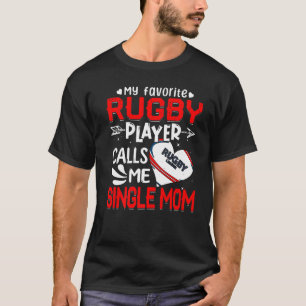 Women My Lieblings-Rugby-Player nennt mich Single- T-Shirt