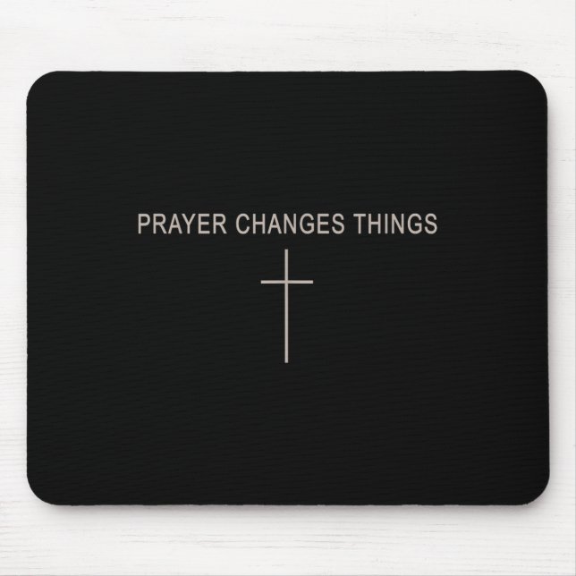Women Prayer Changes Things Christian Minimalist T Mousepad (Vorne)