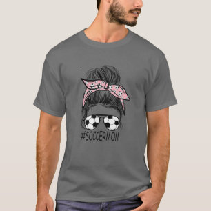 Women Soccer Mama Messy Bun Soccer Lover T-Shirt