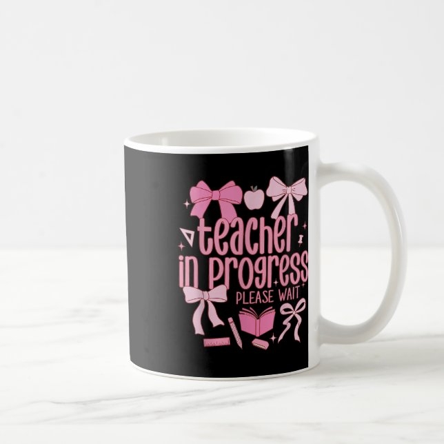 Women Teacher In Progress Coquette Pink Bow Future Kaffeetasse (Rechts)