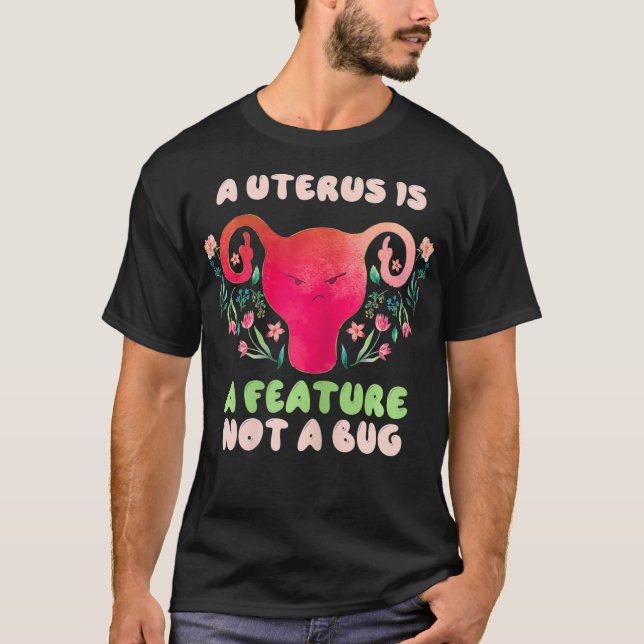 Womens A Uterus Is A Feature Not A Bug Hysterectom T-Shirt (Vorderseite)