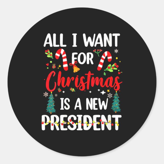 Womens All I Want For Christmas Is A New President Runder Aufkleber (Vorderseite)