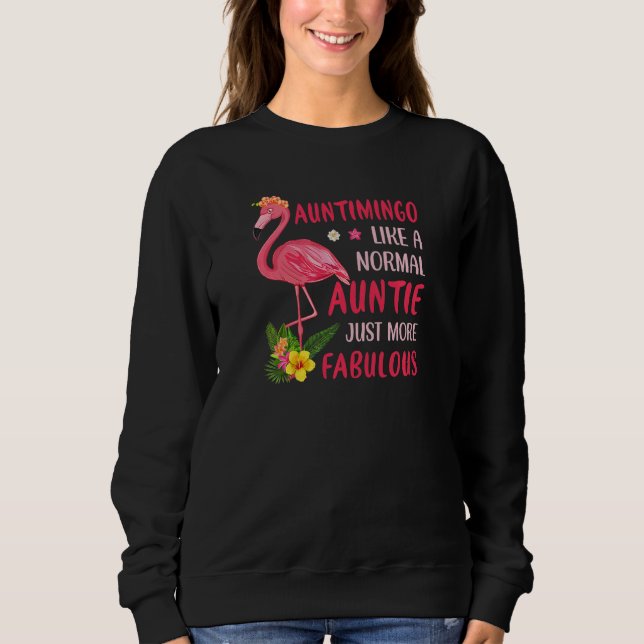 Womens Auntimingo Like a Normal Aunt Just More Fab Sweatshirt (Vorderseite)