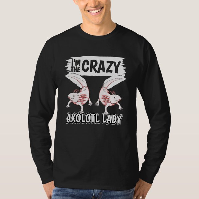 Womens Axolotls Quote Axolotl Im The Crazy Axolotl T-Shirt (Vorderseite)