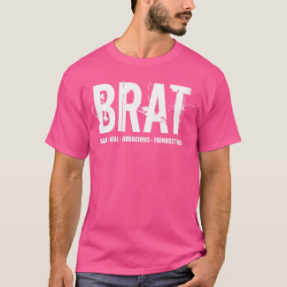 Womens B.R.A.T Bold Real Audacious TrendSetting T-Shirt