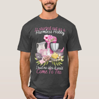 Womens Baking Harmless Hobby, Bakery Owner, Cake M T-Shirt