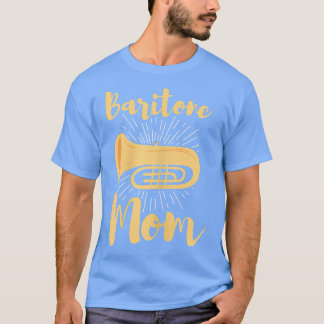 Womens BaritoneFunny Baritone Mom Band Mother Bari T-Shirt