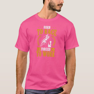 Womens Barrel Racing Geboren zu Rennen gezwungen z T-Shirt