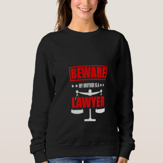 Womens Barrister Vorsicht, mein Bruder ist Anwälti Sweatshirt