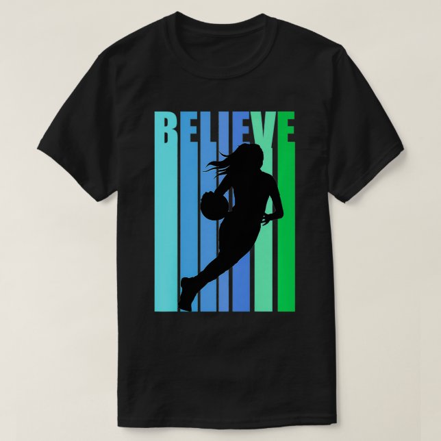 Womens Basketball glaubt an Motivierend Verbitter T-Shirt (Design vorne)