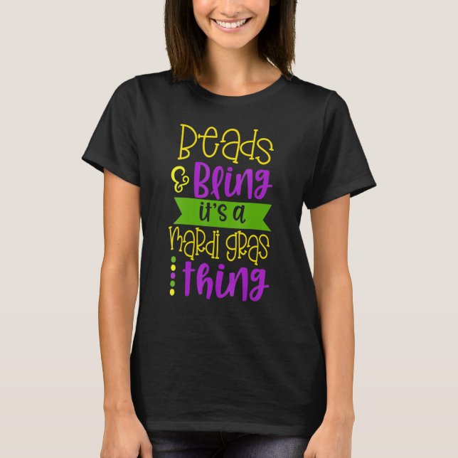 Womens Beads and Bling Its A Mardi Gras Thing Cele T-Shirt (Vorderseite)