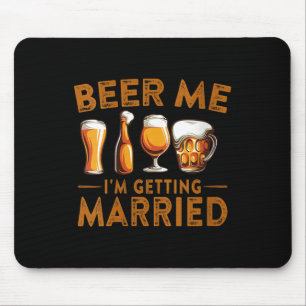 Womens Beer Me Im Get Married Funny Bride Groo Mousepad