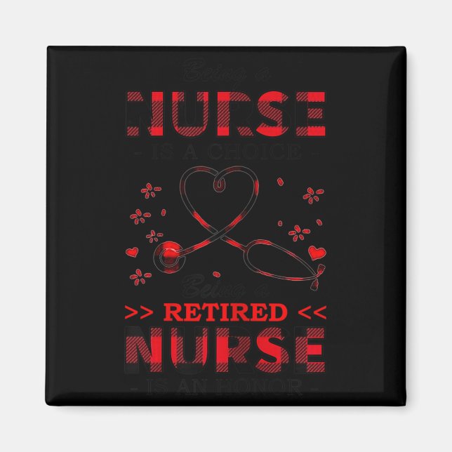 Womens Being Nurse Is A Choice Being A Retired Nur Magnet (Vorne)
