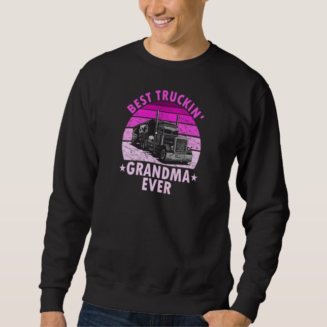 Womens Best Truckin Grandma Ever  Truck Driver Tru Sweatshirt (Vorderseite)