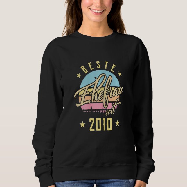 Womens Best Wife since 2010 Rose Wedding Anniversa Sweatshirt (Vorderseite)