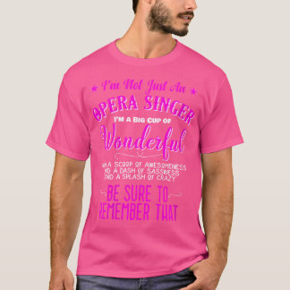 Womens bin ich nicht nur eine Oper Sängerin Wunder T-Shirt