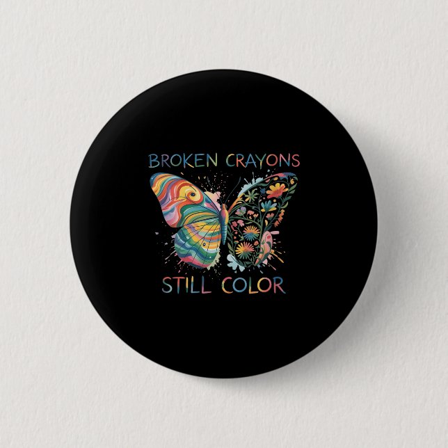 Womens Broken Crayons Still Color Rainbow Butterfl Button (Vorderseite)