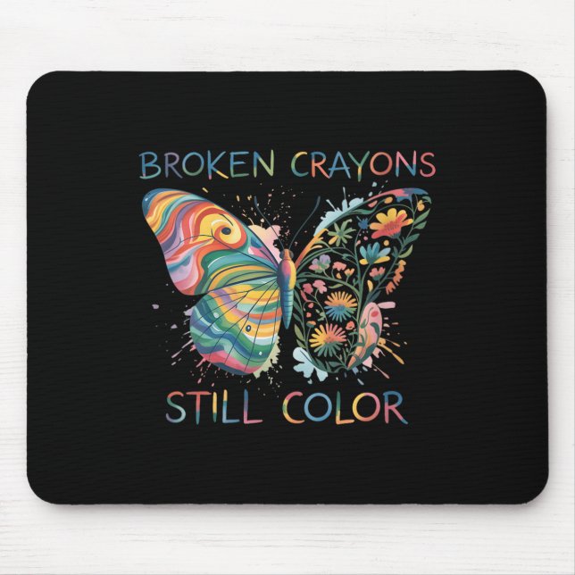 Womens Broken Crayons Still Color Rainbow Butterfl Mousepad (Vorne)