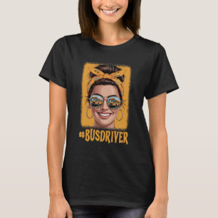 Womens Bus Driver Life Messy Bun Hair Niedlich Sch T-Shirt