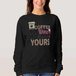Womens Coffee Wine Zitat Barista Cool Coffee Wein Sweatshirt