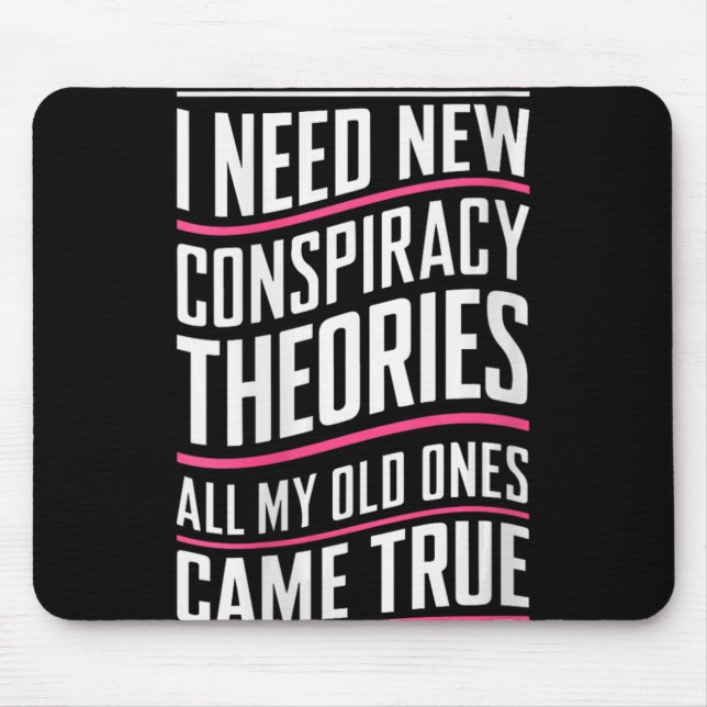 Womens Consracy Theorist I Need New Consracy Theor Mousepad (Vorne)