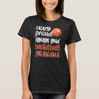 Womens Crazy Proud immer Loud Basketball Oma T-Shirt