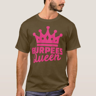 Womens Crowned Burpees Queen, Stunning Beautiful R T-Shirt