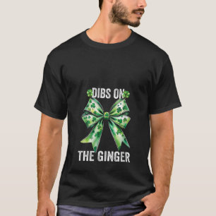 Womens Dibs auf der Ginger St Patrick s Coquette B T-Shirt