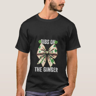 Womens Dibs auf der Ginger St Patrick s Coquette B T-Shirt
