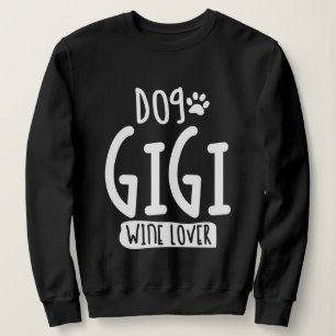 Womens Dog Gigi Wine Lover Mama Oma Sweatshirt