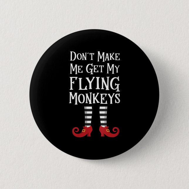 Womens Don't Make Me Get My Flying Monkeys Apparel Button (Vorderseite)