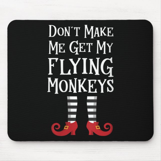 Womens Don't Make Me Get My Flying Monkeys Apparel Mousepad (Vorne)