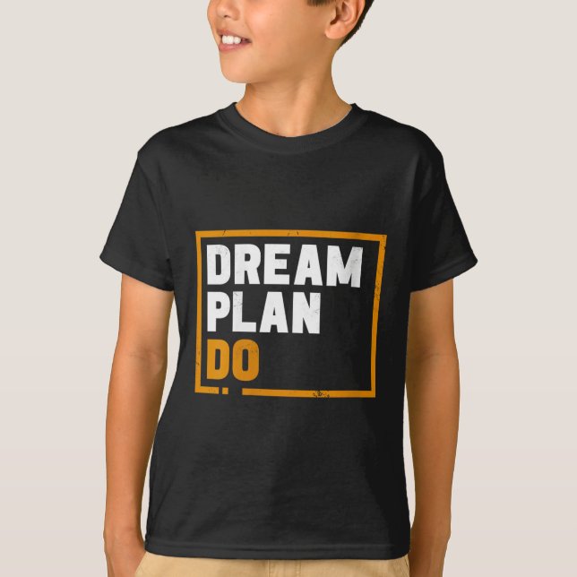Womens Dream Plan Do - Insrational Quote Motivatio T-Shirt (Vorderseite)
