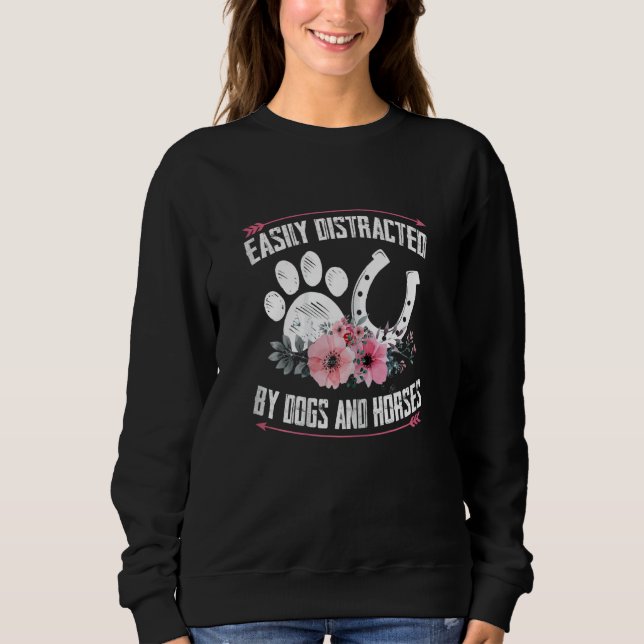 Womens Easily Distracted By Dogs And Horses Girl W Sweatshirt (Vorderseite)