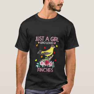Womens Finches Bird Lover Just A Girl, die Liebe F T-Shirt