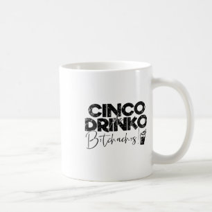 Womens Funny Cinco De Mayo Mexican Cinco De Drinko Kaffeetasse