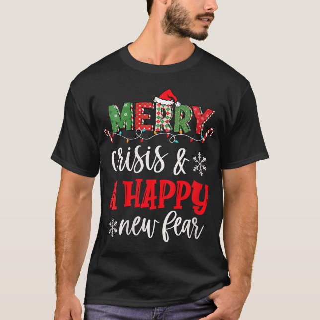 Womens Funny Crisis And A Happy New Fear Humor Mer T-Shirt (Vorderseite)