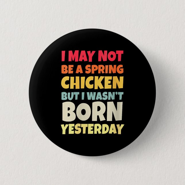 Womens Funny Getting Older Retro Spring Chicken Bi Button (Vorderseite)