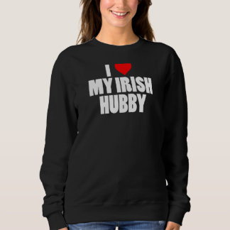 Womens Funny I Liebe My Irish Hubby St Patrick's D Sweatshirt